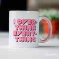I overthink mug