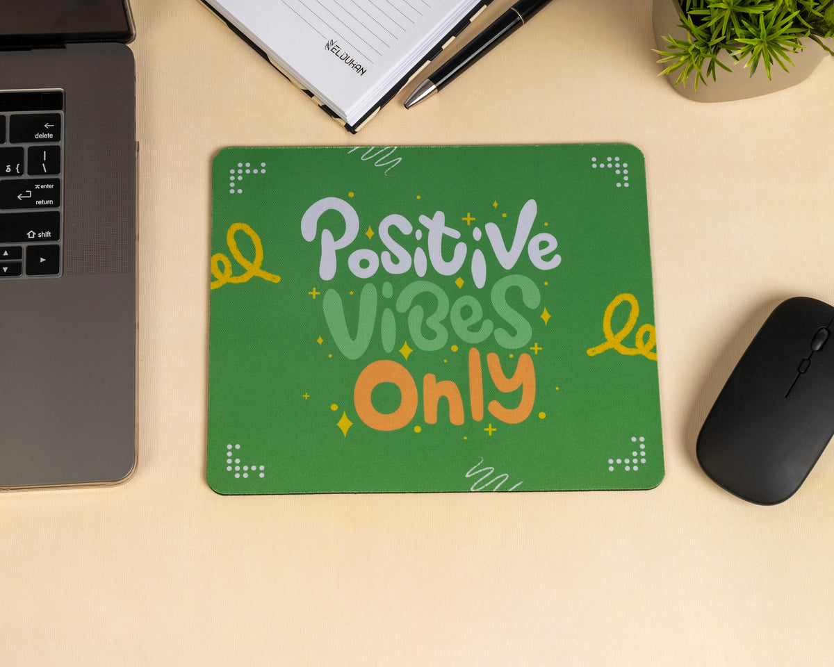 positive vibes only mouse pad